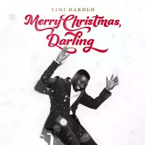 Merry Christmas, Darling BY Timi Dakolo